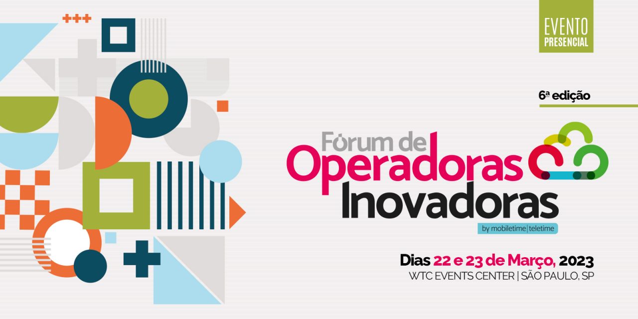 IoT, Wi-Fi, MVNOs, FWA e redes neutras no Fórum de Operadoras Inovadoras